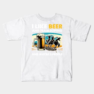 Retro I Like Beer And Team Roping And Maybe 3 People White Kids T-Shirt